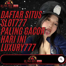 LUXURY777 Slot Online Gacor Dengan Pola Cepat Maxwin Hari Ini