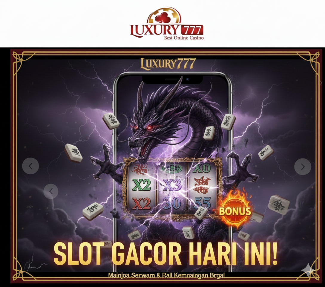 Slot Gacor Luxury777 dengan Gameplay Paling Menguntungkan